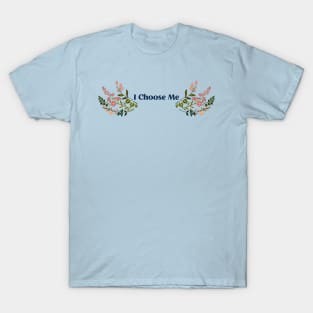 I Choose Me T-Shirt